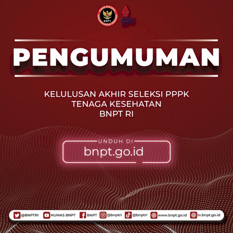 Pengumuman Kelulusan Akhir Seleksi PPPK Nakes BNPT RI - Badan Nasional