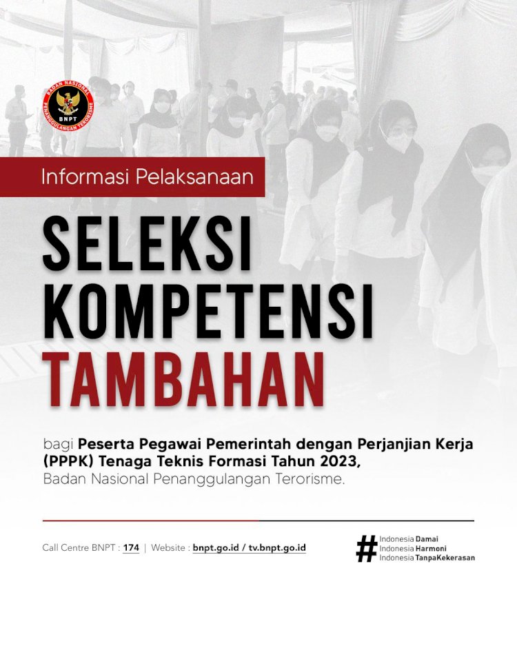 PENGUMUMAN PELAKSANAAN SELEKSI KOMPETENSI TEKNIS TAMBAHAN PEGAWAI PEMERINTAH DENGAN PERJANJIAN KERJA TENAGA TEKNIS BADAN NASIONAL PENANGGULANGAN TERORISME TAHUN ANGGARAN 2023
